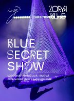 Blue Secret Show: akrobatická show s kabaretní duší