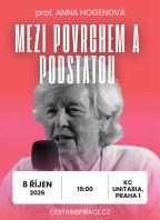 Mezi povrchem a podstatou – prof. Anna Hogenová