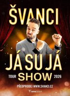 ŠVANCI SHOW – JÁ SU JÁ – Valašské Meziříčí