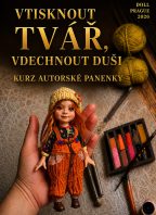 Vtisknout tvář, vdechnout duši – Kurz autorské panenky