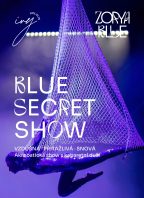 Blue Secret Show: akrobatická show s kabaretní duší