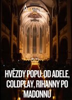 Hvězdy Popu: Od Adele, Coldplay, Rihanny po Madonnu