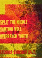 Split the Needle + Caution Well + Overrated Youth