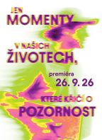 Jen momenty v našich životech, které křičí o pozornost