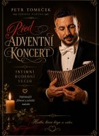 Petr Tomeček / Před ADVENTNÍ KONCERT 2026